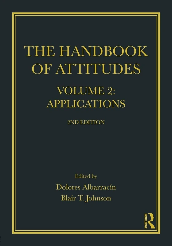 Routledge Handbook of Attitudes, Volume 2: Applications-2nd Ed