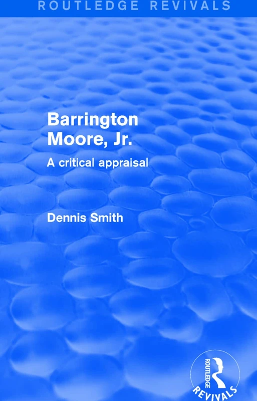 Routledge - Barrington Moore Jr: A Critical Appraisal Book - Image 1
