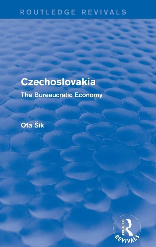 Routledge Revival: Czechoslovakia (1972) Bureaucratic Economy