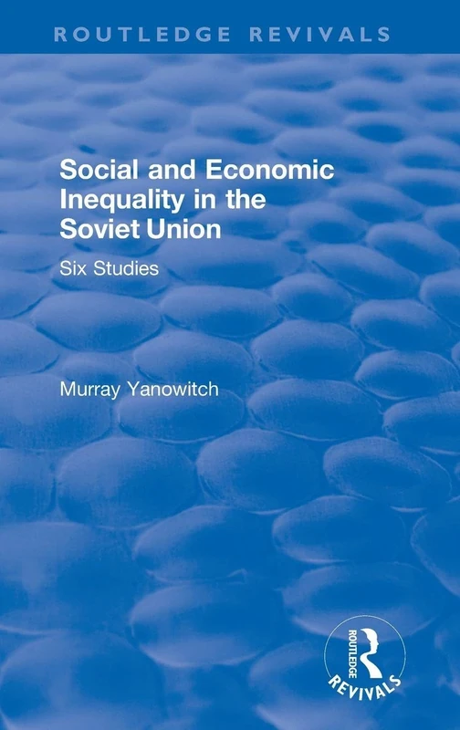 Revival: Social and Economic Inequality in the Soviet Union (1977): Six Studies (Routledge Revivals)