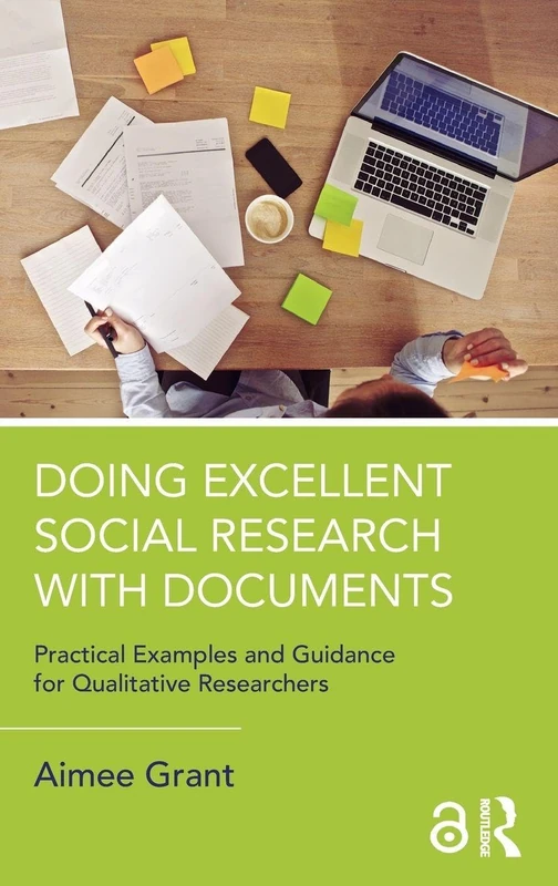 Doing Excellent Social Research with Documents: Practical Examples and Guidance for Qualitative Researchers