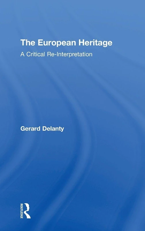 The European Heritage: A Critical Re-Interpretation