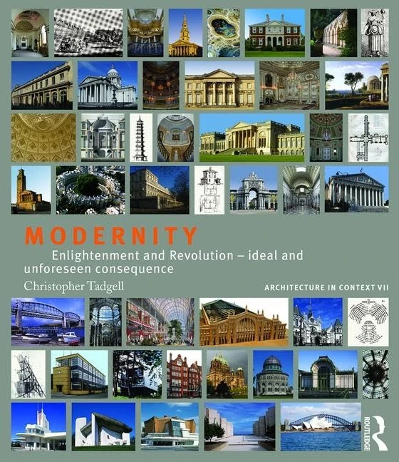 Modernity: Enlightenment and Revolution – ideal and unforeseen consequence (Architecture in Context)