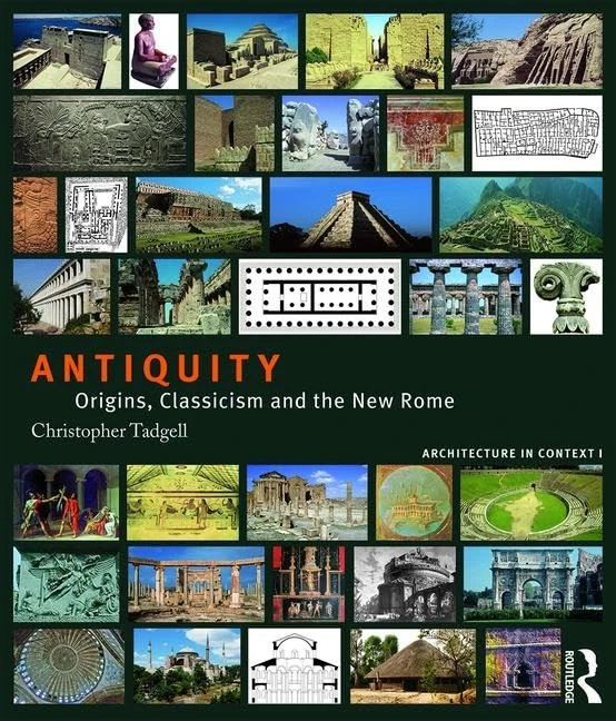 Antiquity: Origins, Classicism and The New Rome (Architecture in Context)