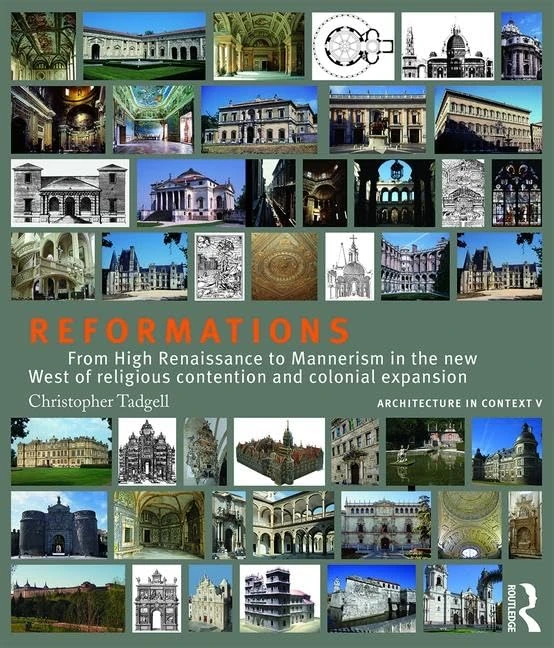 Reformations: From High Renaissance to Mannerism in the new West of religious contention and colonial expansion (Architecture in Context)