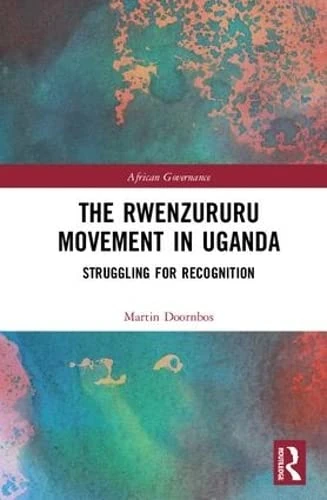 Routledge - The Rwenzururu Movement in Uganda Book