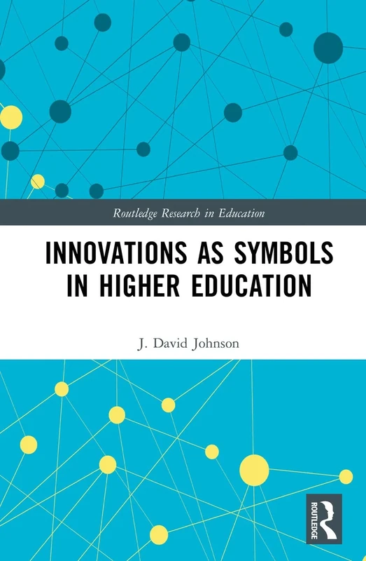 Innovations as Symbols in Higher Education: 17 (Routledge Research in Education) - Image 1