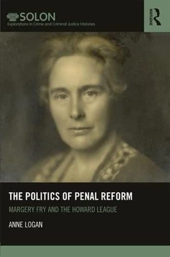 Routledge - The Politics of Penal Reform: Margery Fry Book