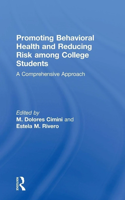 Promoting Behavioral Health and Reducing Risk among College Students: A Comprehensive Approach