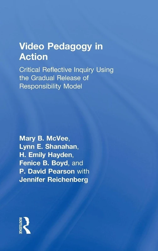 Video Pedagogy in Action: Critical Reflective Inquiry Using the Gradual Release of Responsibility Model