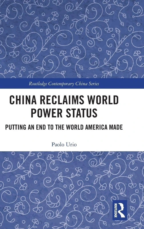 Routledge China Reclaims World Power Status - Academic Book
