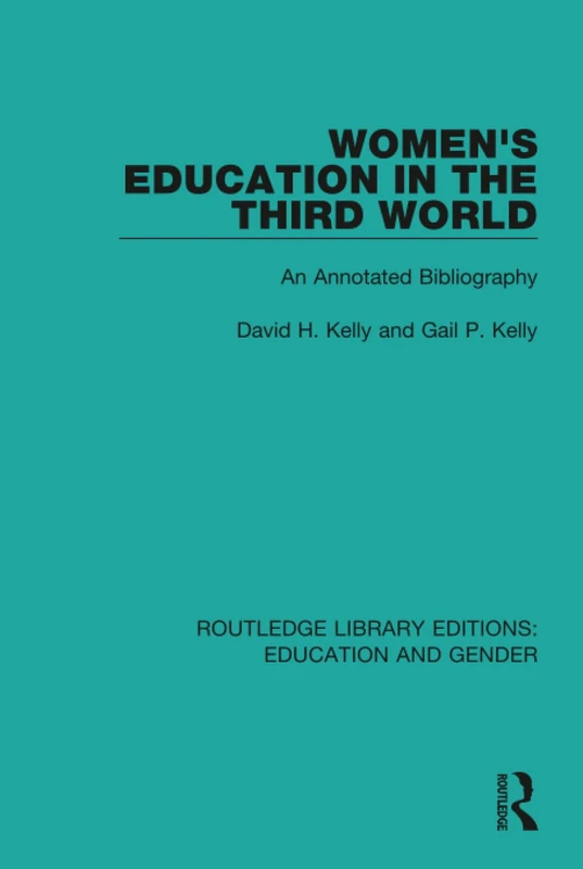 Women's Education in the Third World: An Annotated Bibliography (Routledge Library Editions: Education and Gender)
