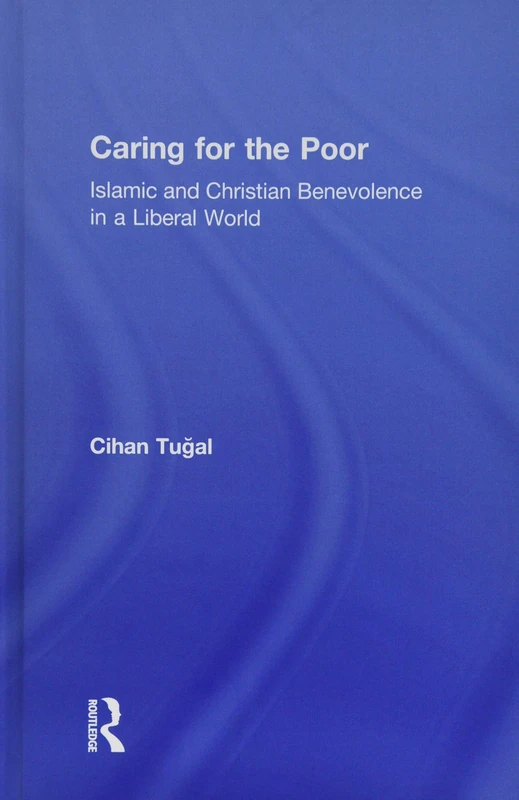 Caring for the Poor: Islamic and Christian Benevolence in a Liberal World
