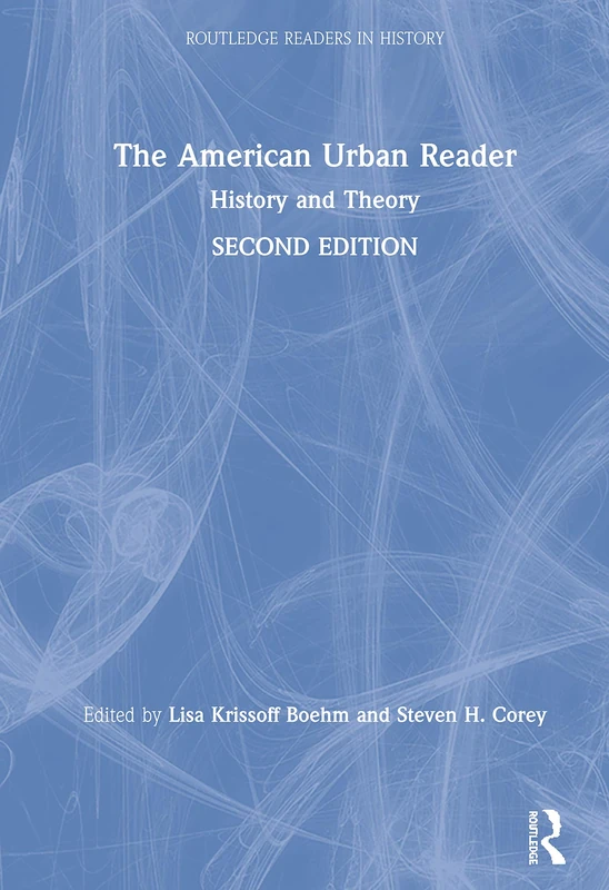 The American Urban Reader: History and Theory (Routledge Readers in History)