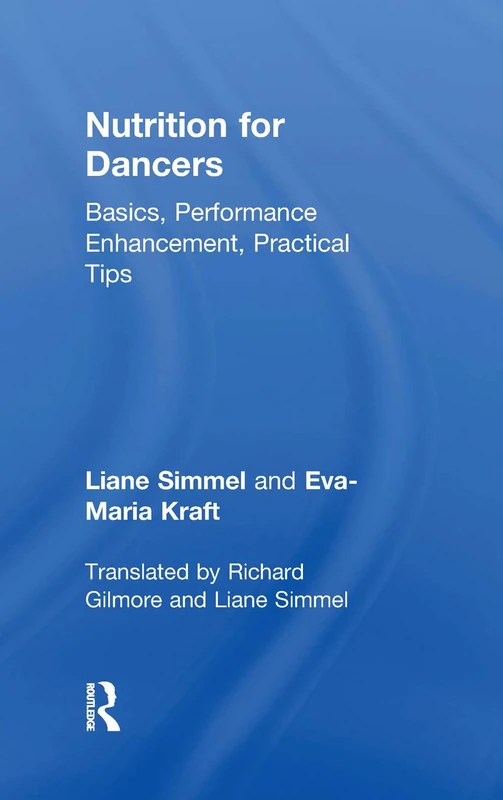 Nutrition for Dancers: Basics, Performance Enhancement, Practical Tips