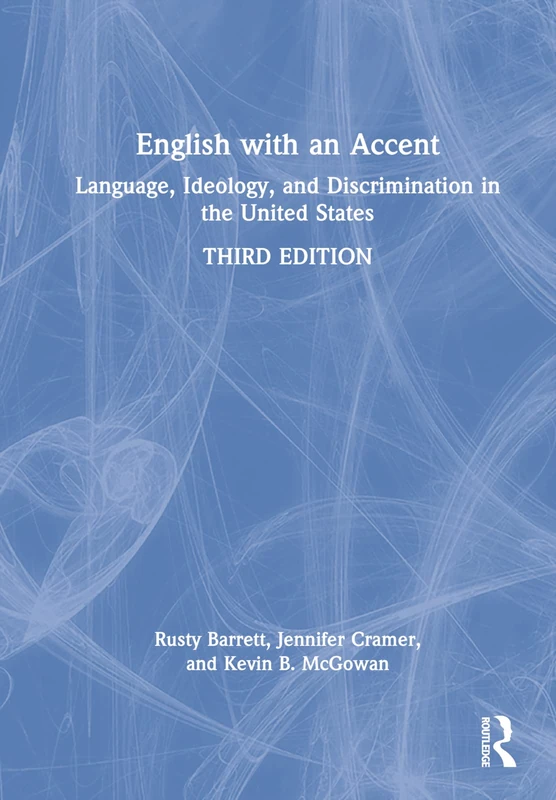 English with an Accent: Language, Ideology, and Discrimination in the United States