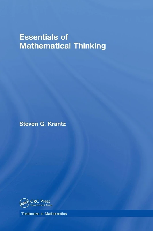 Essentials of Mathematical Thinking (Textbooks in Mathematics)