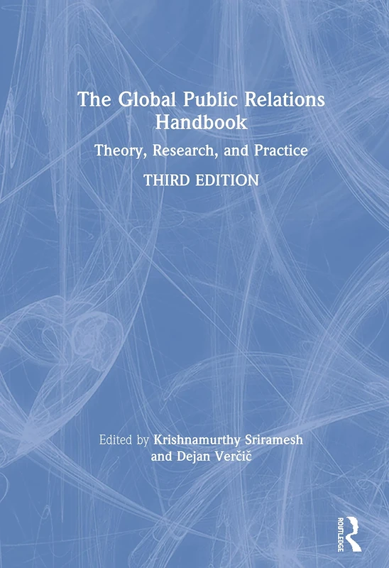 The Global Public Relations Handbook: Theory, Research, and Practice