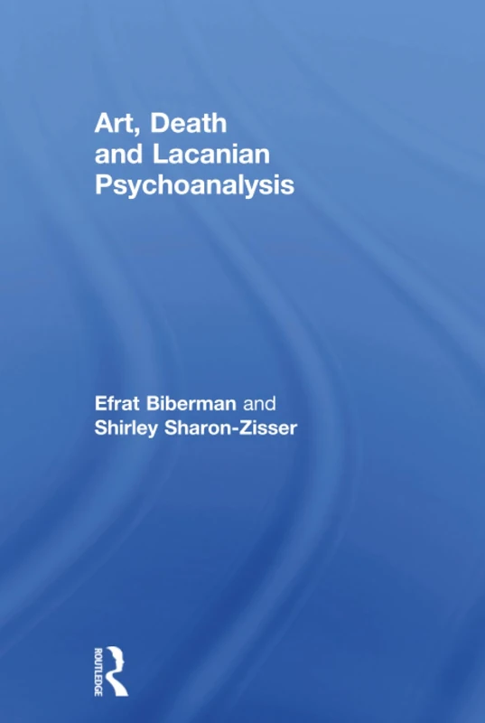 Routledge - Art, Death and Lacanian Psychoanalysis Book