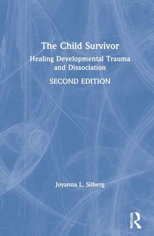 The Child Survivor: Healing Developmental Trauma and Dissociation - Image 1
