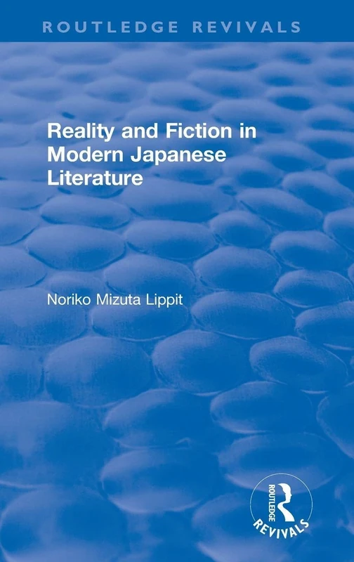 Routledge Reality and Fiction in Modern Japanese Literature