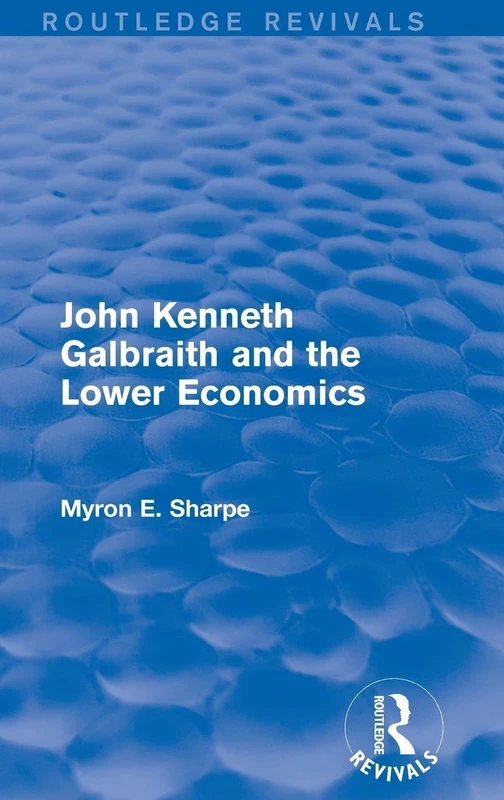 Revival: Galbraith and Lower Econ II (1990) (Routledge Revivals)