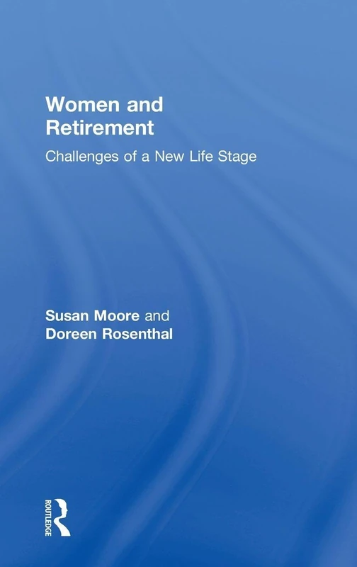 Routledge - Women and Retirement: Challenges of a New Life Stage