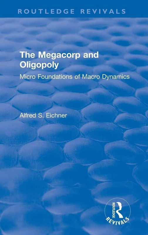 Routledge The Revival: The Megacorp and Oligopoly Book
