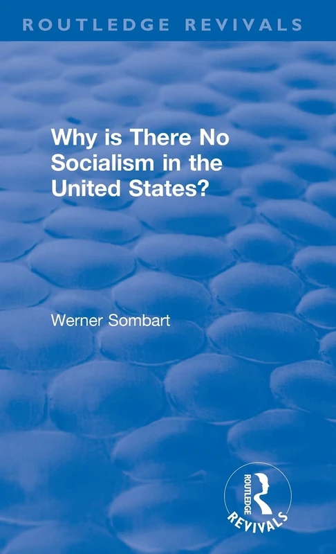 Revival: Why is there no Socialism in the United States? (1976) (Routledge Revivals) - Image 1
