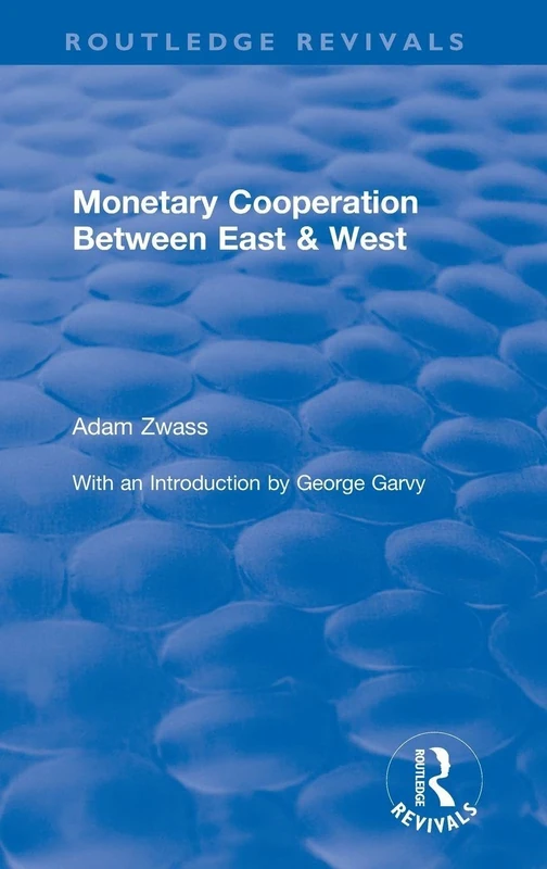 Revival: Monetary Cooperation Between East and West (1975) (Routledge Revivals)