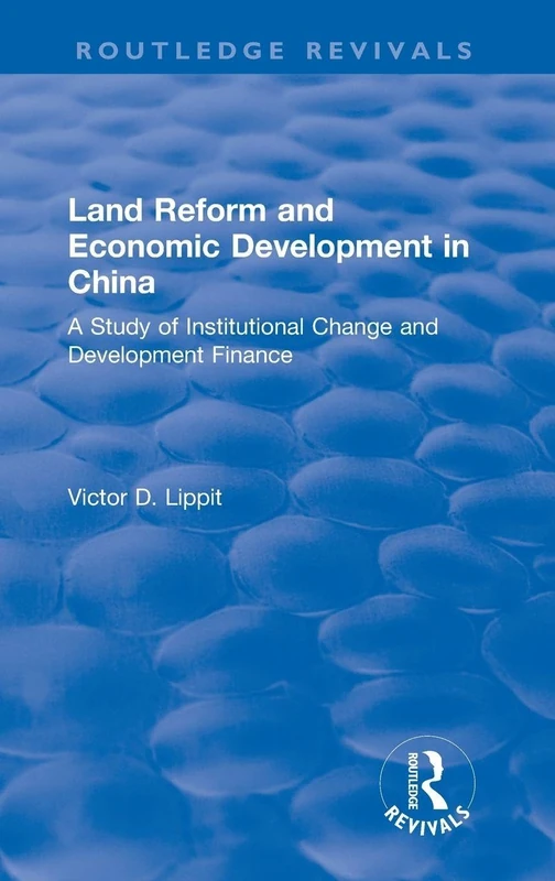 Revival: Land Reform and Economic Development in China (1975): A Study of Institutional Change and Development Finance (Routledge Revivals)