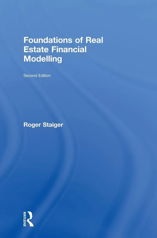 Foundations of Real Estate Financial Modelling