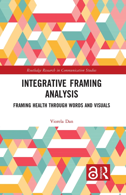Routledge Integrative Framing Analysis - Communication Studies