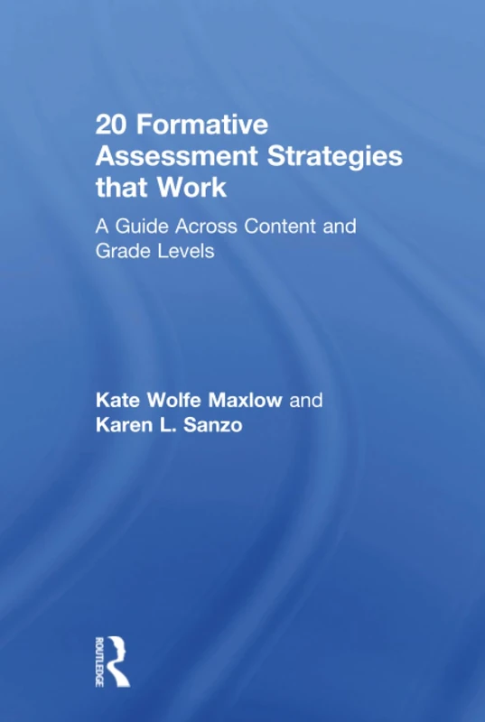 20 Formative Assessment Strategies that Work: A Guide Across Content and Grade Levels