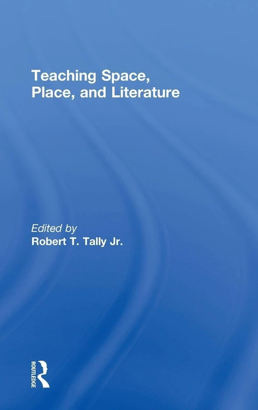 Routledge Teaching Space, Place, and Literature - Academic Guide