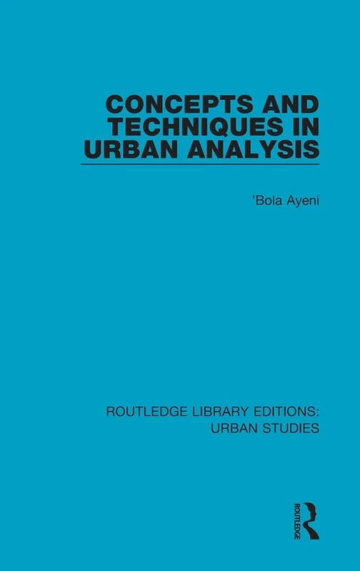 Routledge Concepts and Techniques in Urban Analysis Book