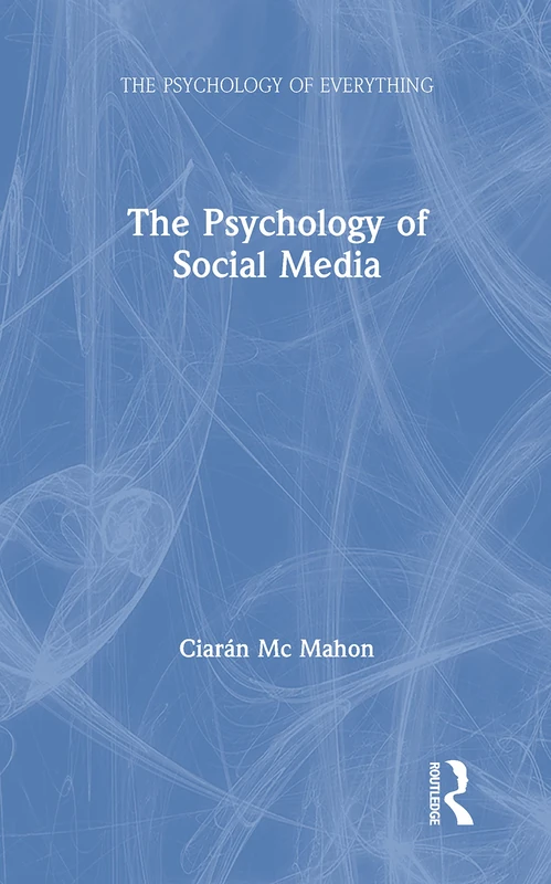 The Psychology of Social Media (The Psychology of Everything) - Image 1