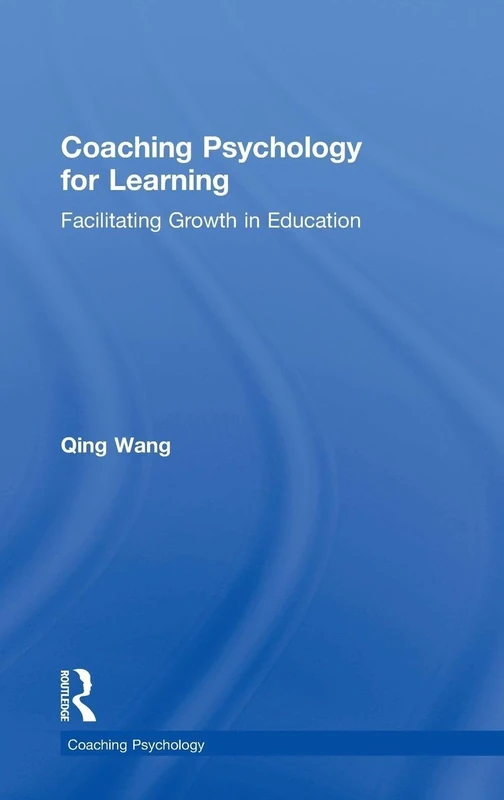 Coaching Psychology for Learning: Facilitating Growth in Education