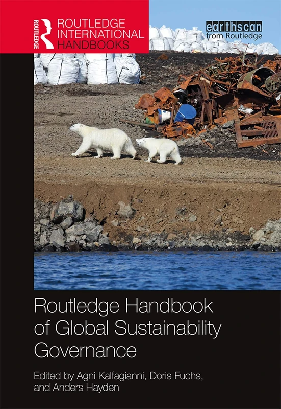 Routledge Handbook of Global Sustainability Governance (Routledge Environment and Sustainability Handbooks)