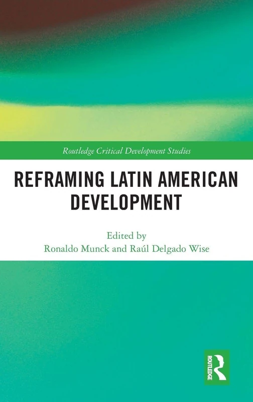 Routledge Reframing Latin American Development Book