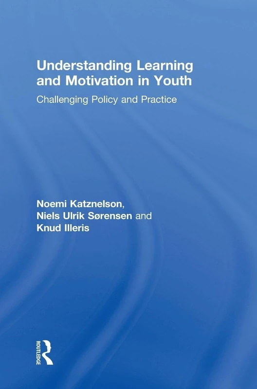 Understanding Learning and Motivation in Youth: Challenging Policy and Practice