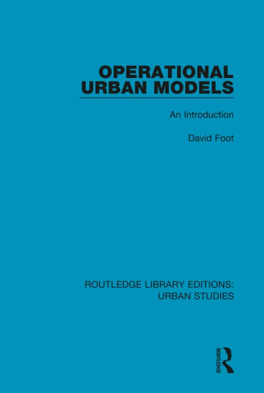 Operational Urban Models: An Introduction (Routledge Library Editions: Urban Studies)