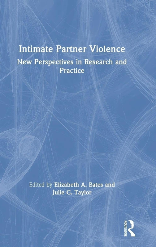Intimate Partner Violence: New Perspectives in Research and Practice