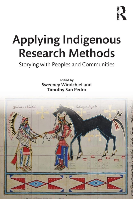 Applying Indigenous Research Methods: Storying with Peoples and Communities (Indigenous and Decolonizing Studies in Education) - Image 1