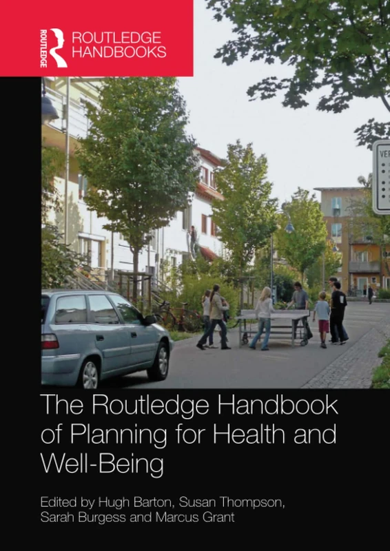 The Routledge Handbook of Planning for Health and Well-Being: Shaping a sustainable and healthy future