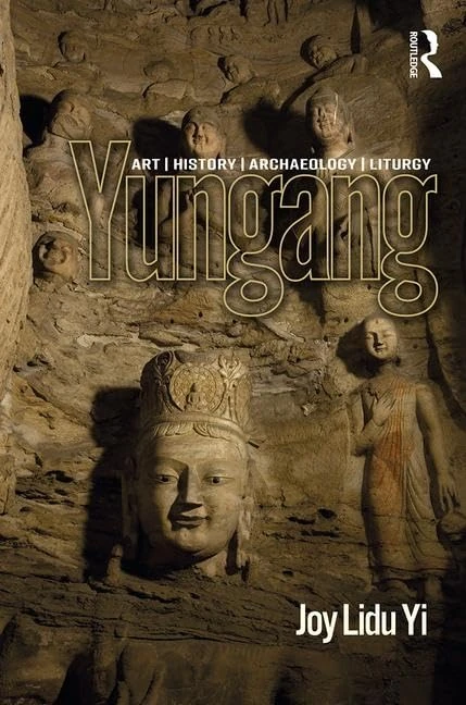 Routledge Yungang: Art, History, Archaeology, Liturgy Book
