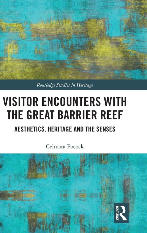 Routledge Visitor Encounters with the Great Barrier Reef Book