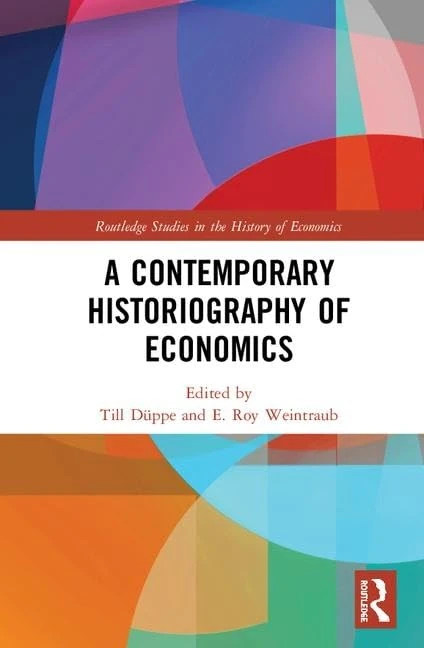 A Contemporary Historiography of Economics (Routledge Studies in the History of Economics)