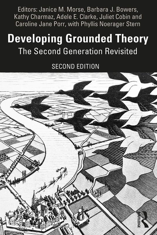 Developing Grounded Theory: The Second Generation Revisited (Developing Qualitative Inquiry)