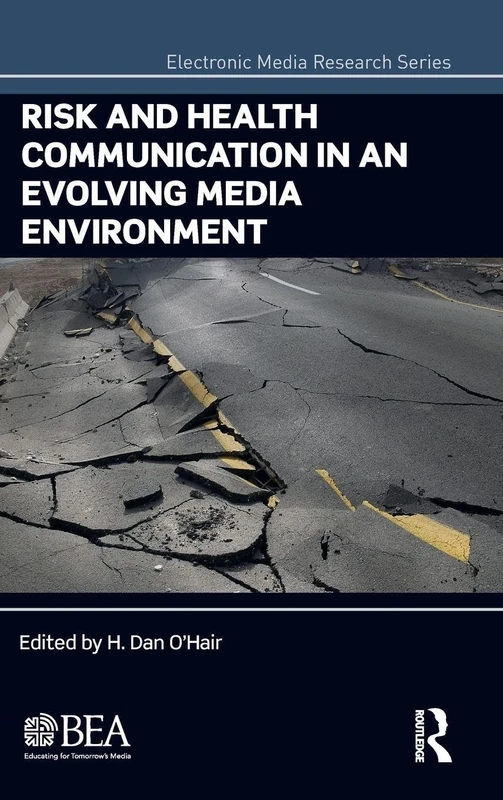 Risk and Health Communication in an Evolving Media Environment (Electronic Media Research Series)